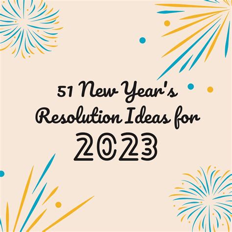 50 New Years Resolution Ideas To Make 2023 Your Best Year Yet