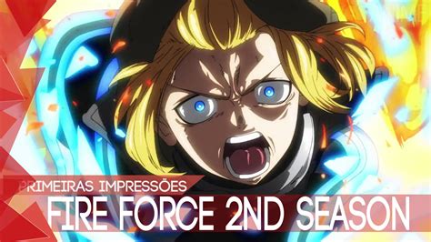 Fire Force 2ª Temporada Primeiras Impressões Hgs Anime