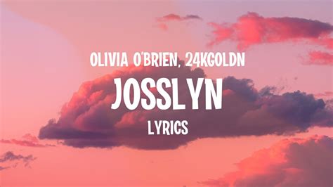 Olivia Obrien Ft 24kgoldn Josslyn Lyrics Youtube