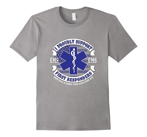 I Proudly Support First Responders Ems Hero Tshirts T Shirt Fl