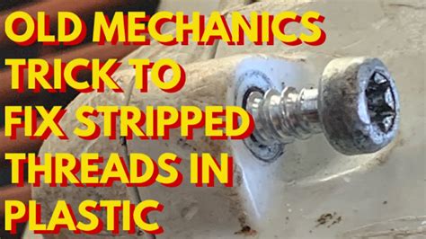 Old Mechanics Trick To Fix Stripped Threads In Plastic Youtube