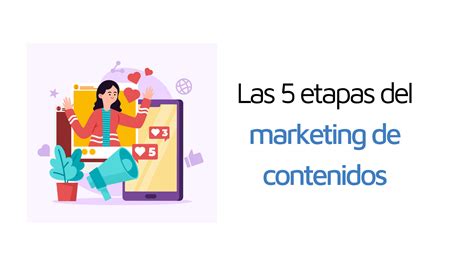 Las Etapas Del Marketing De Contenidos Ba L Digital