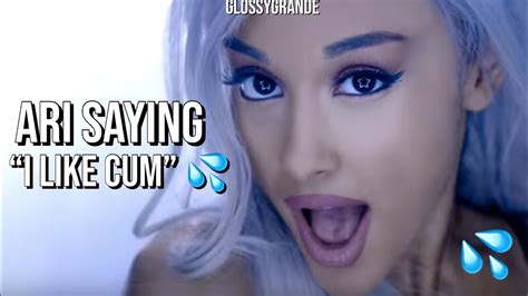 ariana saying “i like cum” will make your day youtube