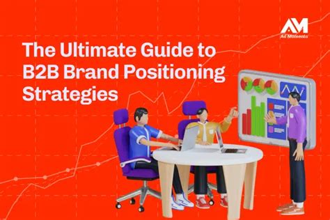 Ultimate Guide To B2b Brand Positioning Strategies