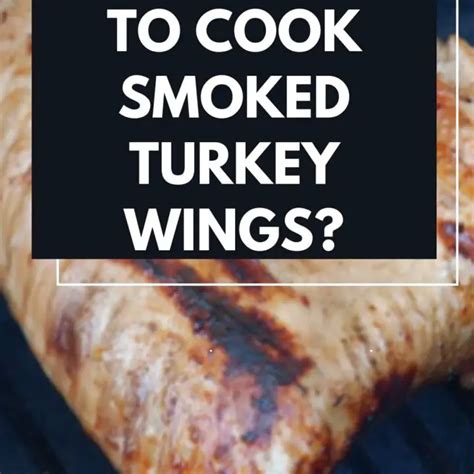 How Long To Cook Smoked Turkey Wings On The Stove Oven Bbq Grill