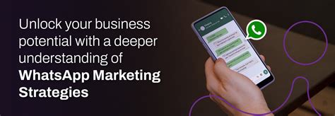 Unlock Your Business Potential With Whatsapp Marketing Strategies