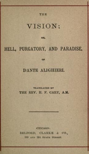 The Vision Or Hell Purgatory And Paradise Of Dante Alighieri By