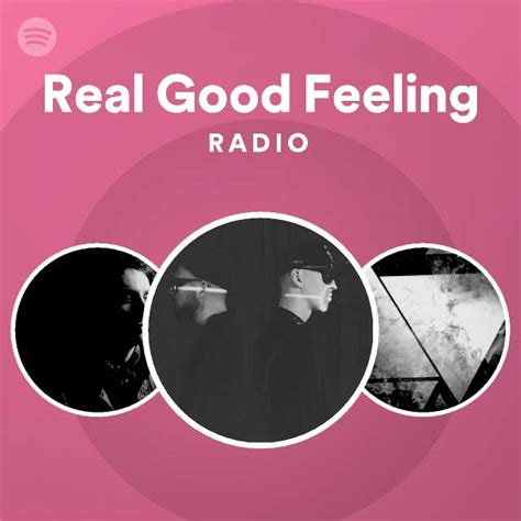 Real Good Feeling Radio Playlist By Spotify Spotify
