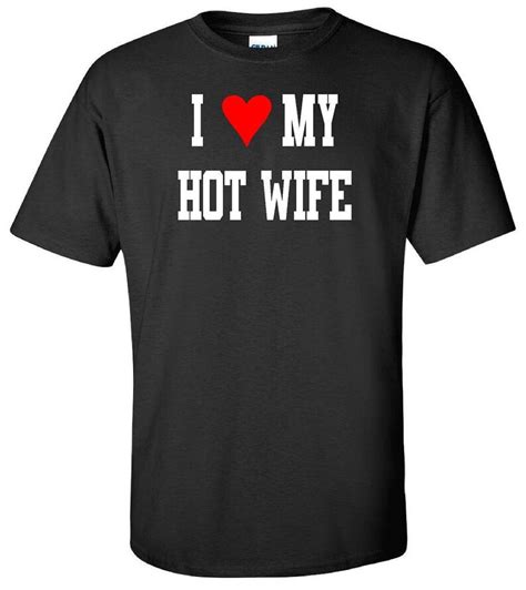 I Heart My Hot Wife I Love My Hot Wife Husband Wife T Etsy