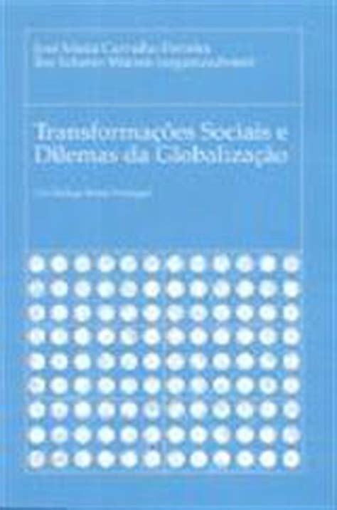 transformações sociais e dilemas da globalização um diálogo brasil portugal mbooks livraria