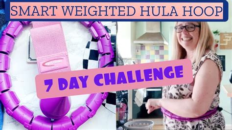 Smart Weighted Hula Hoop 7 Day Challenge Youtube