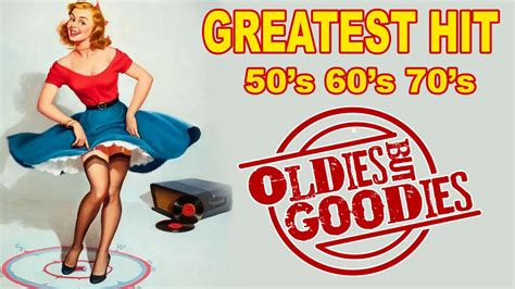 greatest hits oldies but goodies greatest memories songs 60 s 70 s 80