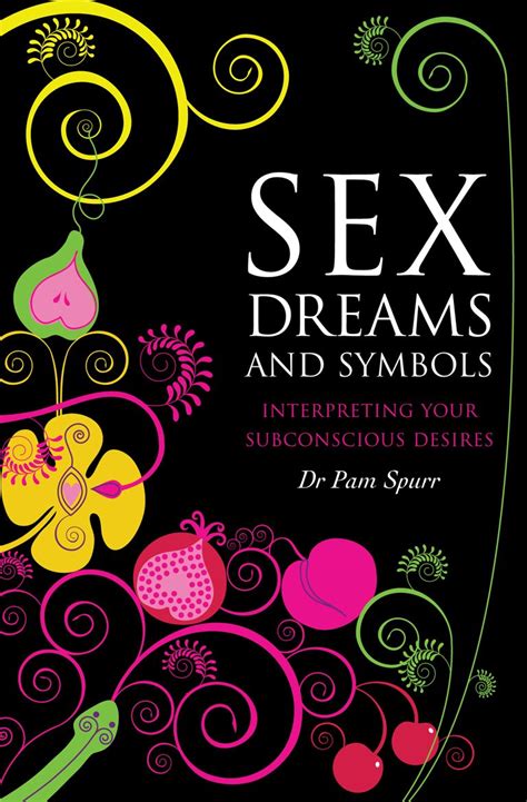 Sex Dreams And Symbols Pam Spurr