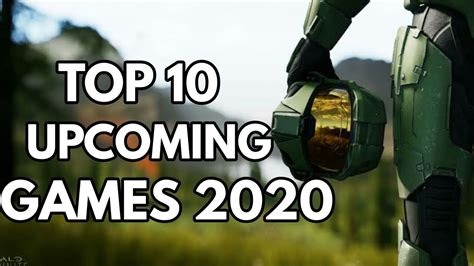 Top 10 Upcoming Games 2020 And Beyond Youtube