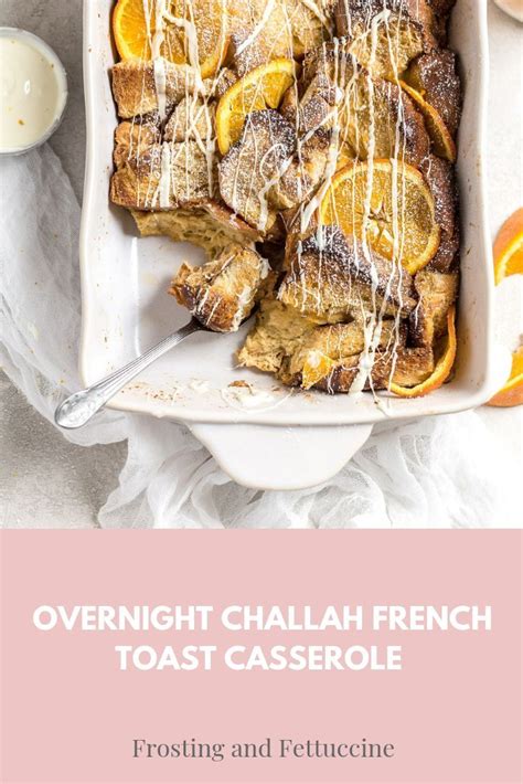 Overnight Challah French Toast Casserole Is The Perfect Thing To Make