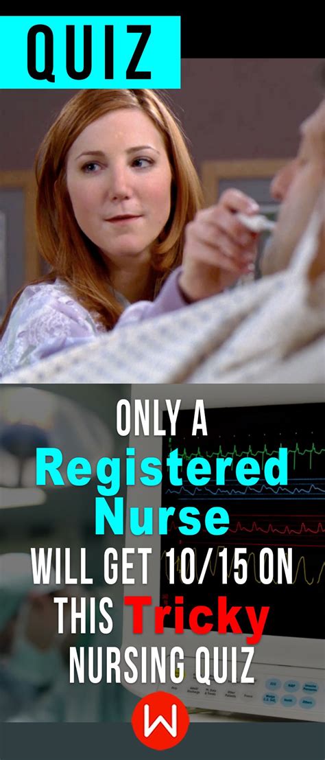 Quiz Only A Registered Nurse Will Get 10 15 On This Tricky Nursing