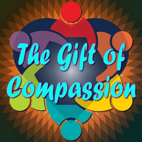 The Gift of Compassion | Compassion, How to be a happy person, Life