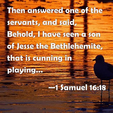 1 Samuel 1618 Then Answered One Of The Servants And Said Behold I