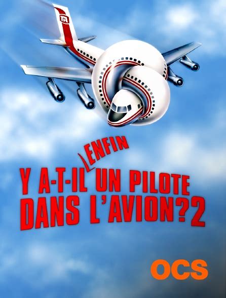 Y A T Il Enfin Un Pilote Dans L Avion - Y a-t-il enfin un pilote dans l'avion ? en Streaming sur OCS - Molotov.tv