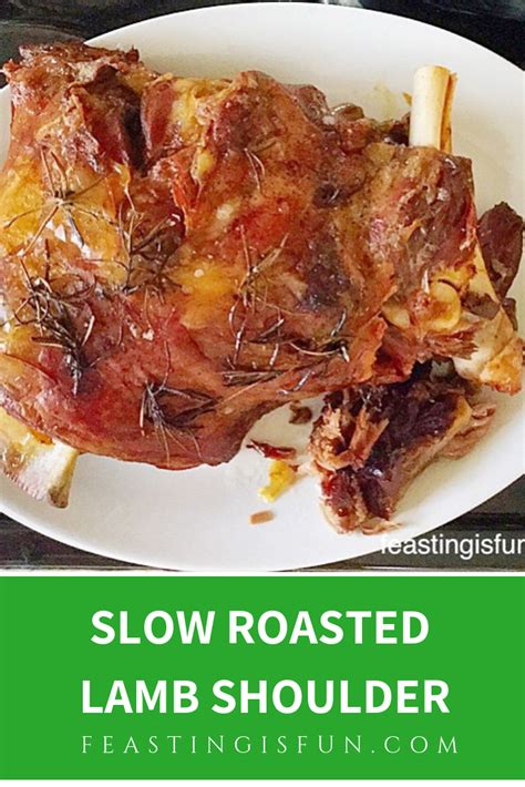 Slow Roasted Lamb Shoulder Feasting Is Fun Slow Roasted Lamb Shoulder Slow Roast Lamb Lamb