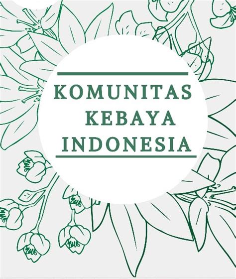 jendela komunitas mengenal lebih dekat komunitas kebaya indonesia