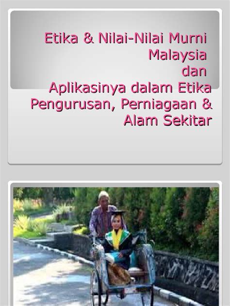 *mengelakkan perselisihan faham antara kaum. Etika & Nilai-Nilai Murni Malaysia dan Aplikasinya dalam ...