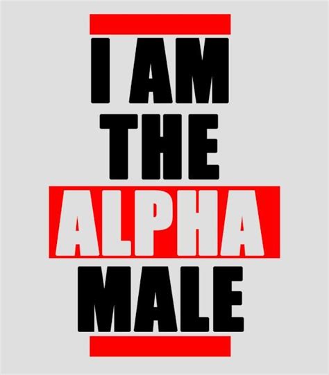 Pin By Brad On Bring Out Your Inner Alpha Male Men Stop Being