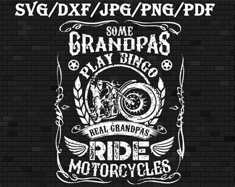 Some Grandpas Play Bingo Real Grandpas Ride Motorcycles Svg Etsy