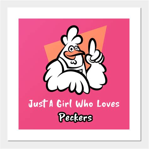 just a girl who loves peckers just a girl who loves peckers posters and art prints teepublic