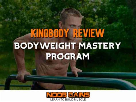 Kinobody Bodyweight Mastery Program Review For 2020 Noob Gains