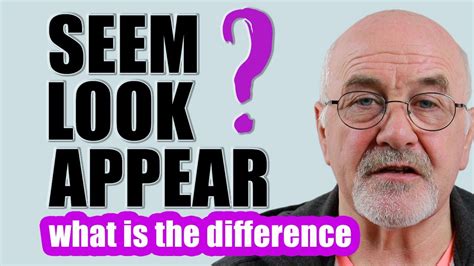 Difference Between Seem And Look And Appear Intermediate Level