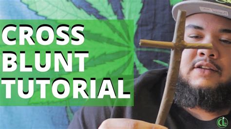 How To Make A Cross Blunt Cannabis Lifestyle Tv Youtube