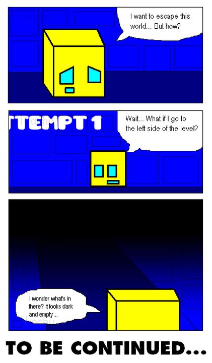 This wiki contains spoilers, proceed at your own risk. Geometry Dash comic - The left side of the level? - Wattpad