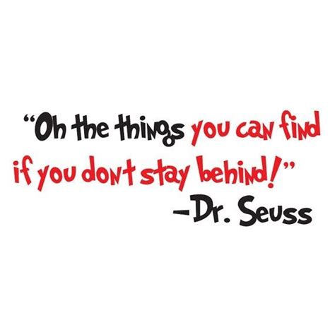 Very True Quote From The One And Only Dr Seuss Seuss Quotes Dr