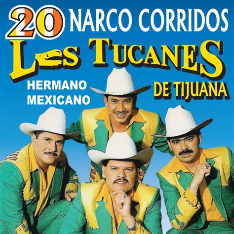 20 Narco Corridos Album By Los Tucanes De Tijuana Spotify