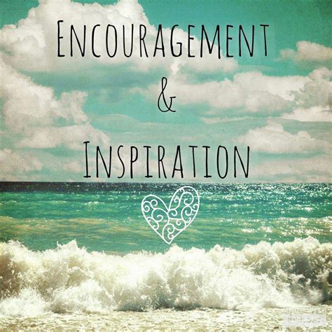 Encouragement And Inspiration
