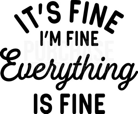 its fine i m fine everything is fine svg funny quote svg