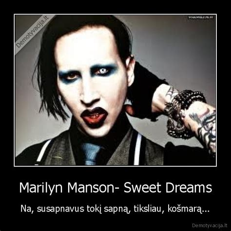 Sweet dream (marilyn manson cover). Marilyn Manson- Sweet Dreams | Demotyvacija.lt