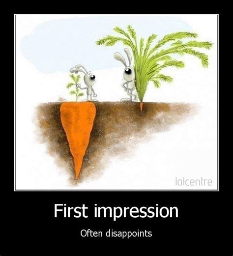 You only get one shot at making a 53 first impression quotes. First Impressions Quotes. QuotesGram