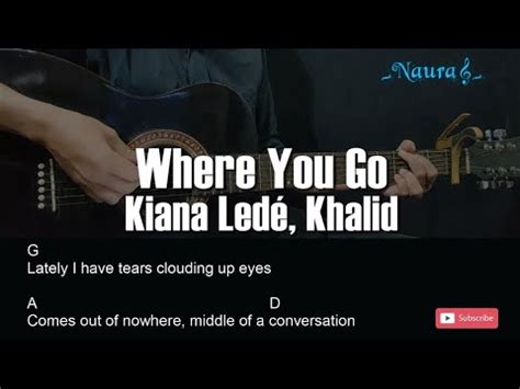 Kiana Ledé Khalid Where You Go Guitar Chords Lyrics YouTube