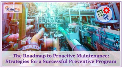 The Roadmap To Proactive Maintenance Strategies For A Successful