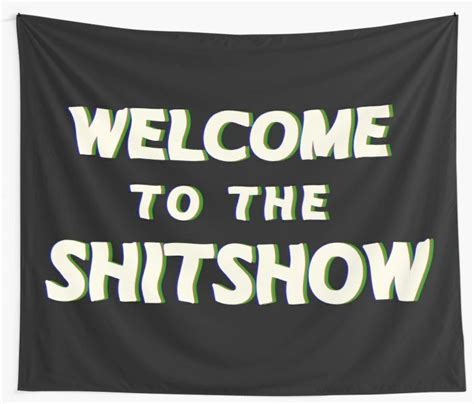 Welcome To The Shitshow Tapestry By Synthesizer Tapestry Vivid