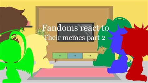 Fandoms React To Their Memes Part 2last Part Gacha Youtube