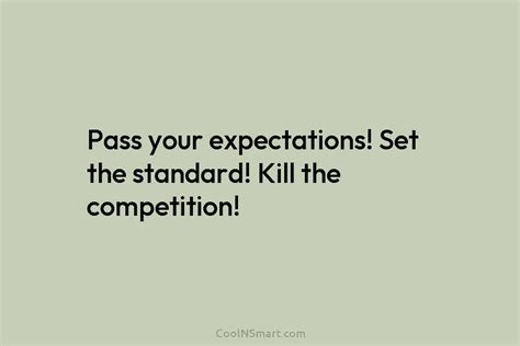 Quote Pass Your Expectations Set The Standard Kill CoolNSmart