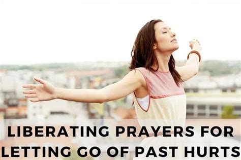 Liberating Prayers For Letting Go Of Past Hurts Strength In Prayer