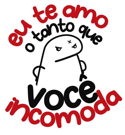 Eu Te Amo O Tanto Que Voce Incomoda Dia Dos Pais Flork Fazendo A Nossa Festa