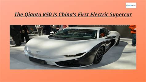 The Qiantu K50 Is Chinas First Electric Supercar Covernest Blog