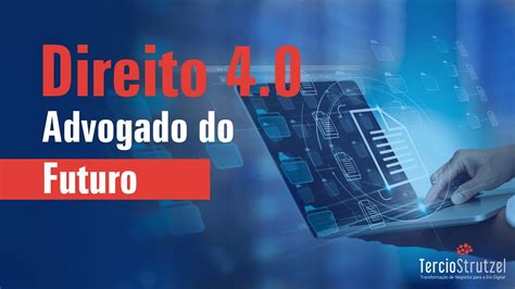 Direito Tudo o que o Advogado do Futuro precisa saber sobre digitalização na Advocacia