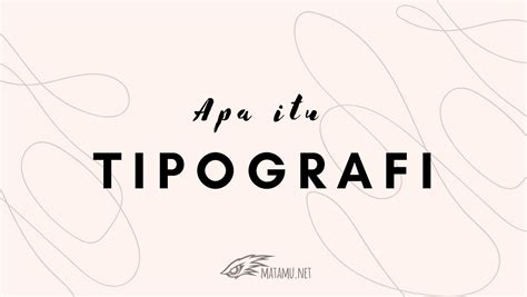 Kenali Tipografi Dalam Dunia Desain Matamu