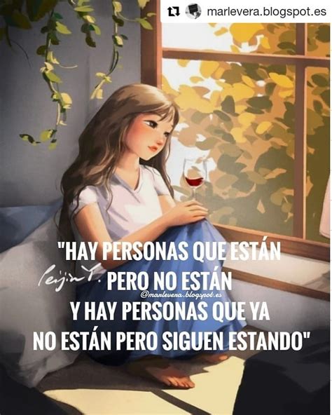 Hay personas que están pero no están y hay personas que ya no están pero siguen estando Frases